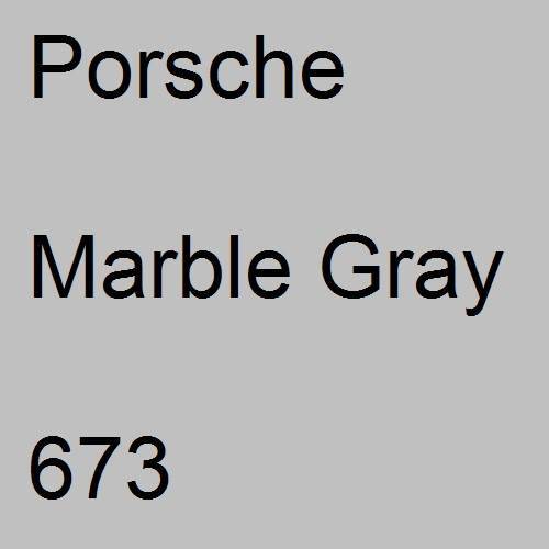 Porsche, Marble Gray, 673.